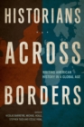 Image for Historians across borders  : writing American history in a global age