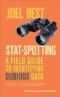 Image for Stat-Spotting : A Field Guide to Identifying Dubious Data
