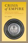 Image for Crisis of empire  : doctrine and dissent at the end of late antiquity