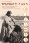 Image for Tending the wild  : Native American knowledge and the management of California&#39;s natural resources