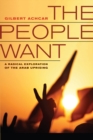Image for The people want  : a radical exploration of the Arab Uprising