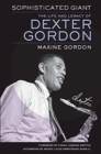 Image for Sophisticated Giant : The Life and Legacy of Dexter Gordon