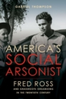 Image for America&#39;s Social Arsonist