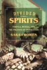 Image for Divided spirits  : tequila, mezcal, and the politics of production