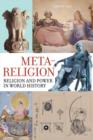 Image for Meta-religion  : religion and power in world history