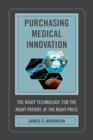 Image for Purchasing medical innovation  : the right technology, for the right patient, at the right price