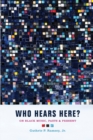 Image for Who hears here?  : on Black music, pasts and present