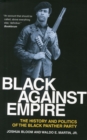 Image for Black against empire  : the history and politics of the Black Panther Party