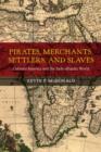 Image for Pirates, merchants, settlers, and slaves  : Colonial America and the Indo-Atlantic world