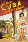 Image for From Cuba with love  : sex and money in the twenty-first century
