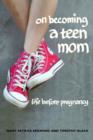 Image for On becoming a teen mom  : life before pregnancy