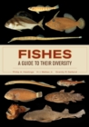 Image for Fishes: A Guide to Their Diversity