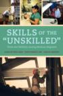 Image for Skills of the &quot;unskilled&quot;  : work and mobility among Mexican migrants