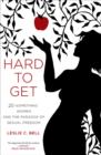 Image for Hard to get  : twenty-something women and the paradox of sexual freedom