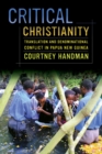 Image for Critical Christianity  : translation and denominational conflict in Papua New Guinea