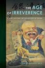 Image for The age of irreverence  : a new history of laughter in China
