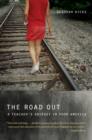 Image for The road out  : a teacher&#39;s odyssey in poor America