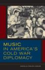 Image for Music in America&#39;s cold war diplomacy