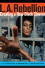 Image for L.A. Rebellion  : creating a new black cinema