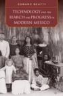 Image for Technology and the search for progress in modern Mexico
