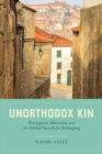 Image for Unorthodox Kin : Portuguese Marranos and the Global Search for Belonging