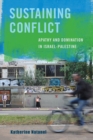 Image for Sustaining conflict  : apathy and domination in Israel-Palestine