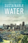 Image for Sustainable Water : Challenges and Solutions from California