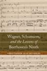 Image for Wagner, Schumann, and the lessons of Beethoven&#39;s Ninth