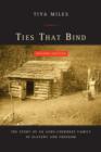 Image for Ties That Bind : The Story of an Afro-Cherokee Family in Slavery and Freedom