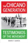 Image for The Chicano generation  : testimonios of the movement