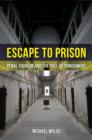Image for Escape to prison  : penal tourism and the pull of punishment