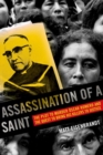 Image for Assassination of a Saint : The Plot to Murder Oscar Romero and the Quest to Bring His Killers to Justice