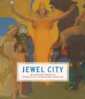 Image for Jewel city  : art from San Francisco&#39;s Panama-Pacific International Exhibition