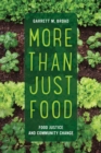 Image for More than just food  : food justice and community change