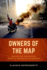 Image for Owners of the Map : Motorcycle Taxi Drivers, Mobility, and Politics in Bangkok