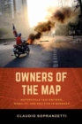 Image for Owners of the Map : Motorcycle Taxi Drivers, Mobility, and Politics in Bangkok