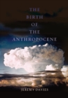 Image for The Birth of the Anthropocene