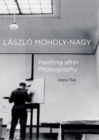 Image for Lâaszlâo Moholy-Nagy  : painting after photography