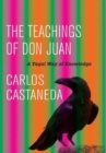 Image for The teachings of Don Juan  : a Yaqui way of knowledge