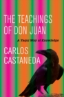 Image for The teachings of Don Juan  : a Yaqui way of knowledge