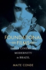 Image for Foundational films  : early cinema and modernity in Brazil
