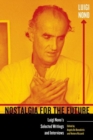Image for Nostalgia for the future  : Luigi Nono&#39;s selected writings and interviews