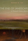 Image for The end of landscape in nineteenth-century America