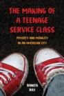 Image for The Making of a Teenage Service Class
