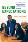 Image for Beyond Expectations : Second-Generation Nigerians in the United States and Britain