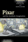 Image for Pixar and the aesthetic imagination  : animation, storytelling, and digital culture