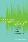 Image for Making Money, Making Music : History and Core Concepts