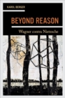 Image for Beyond reason  : Wagner contra Nietzsche