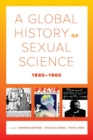 Image for A Global History of Sexual Science, 1880–1960