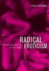 Image for Radical eroticism  : women, art, and sex in the 1960s